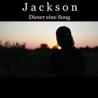 Jackson - Dieser Eine Song