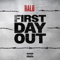 Ralo - First Day Out (Explicit)