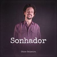 Chico Teixeira - Sonhador