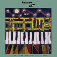Hasaan Ibn Ali - Reaching For The Stars: Trios / Duos / Solos