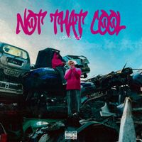LEX, t-low - Not That Cool (Explicit)