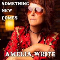 Amelia White - Something New Comes