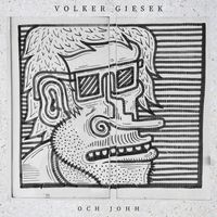 Volker Giesek - Och johh