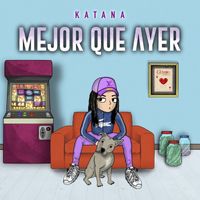 Katana - Mejor Que Ayer (Explicit)
