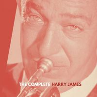 Harry James - The Complete Harry James in Hi-Fi