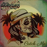 Underclass - Catch Me