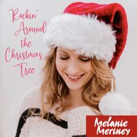 Melanie Meriney - Rockin' Around The Christmas Tree