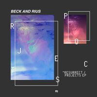 BECK AND RIUS - Resurrect / Projects