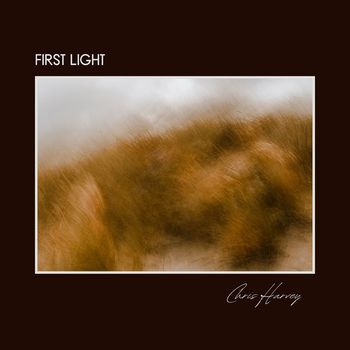Chris Harvey - First Light