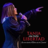 Tania Libertad - Tania Con Toda Libertad (En Vivo Desde El Teatro De La Ciudad)