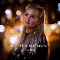 Ingrid - Julestund i julenatt