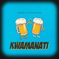 Nandy - Kwamanati (feat. Fire Mlilo)