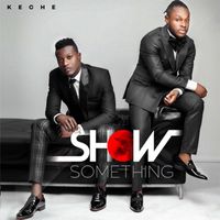 Keche - Show Something