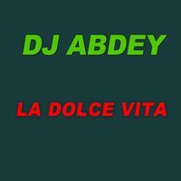 DJ Abdey - la dolce vita