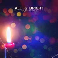 Tyler Murphy - All Is Bright