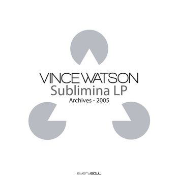 Vince Watson - Archives : Sublimina LP (Remastered)