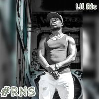 Lil Ric - #RNS (Explicit)