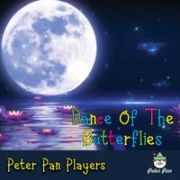 The Peter Pan Players - Dance of the Butterflies