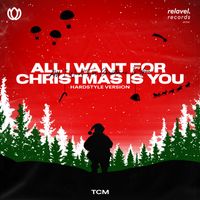 TCM - All I Want for Christmas Is You (Hardstyle Version)