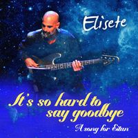 elisete - It's so Hard to Say Goodbye
