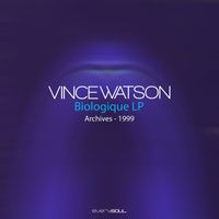 Vince Watson - Archives : Biologique LP (Remastered)