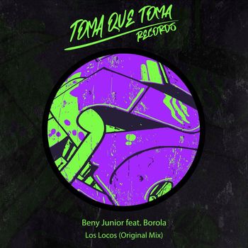 Beny Junior - Los Locos (Original Mix)(feat. Borola) (Explicit)