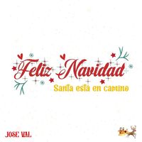 Jose Val - Feliz Navidad (Santa Esta En Camino)
