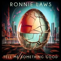 Ronnie Laws - Tell Me Something Good