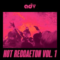 ADV - Hot Reggaeton, Vol. 1