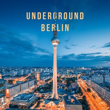 Various Artists - Underground Berlin (Explicit)