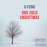 G-Funk - One Cold Christmas (Explicit)