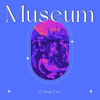 Ethan Fox - Museum