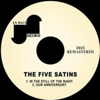The Five Satins - In The Still Of the Night / Our Anniversary (2023 Remastered)
