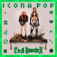 Icona Pop - Club Romantech (The Afterparty [Explicit])