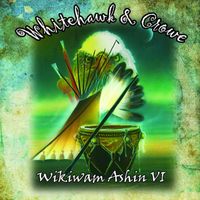 Whitehawk & Crowe - Wikiwam Ahsin, Vol. 6