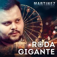 Martinez - Roda Gigante (Explicit)