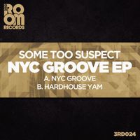 Some Too Suspect - NYC Groove EP