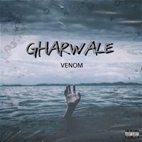Venom - Gharwale (Explicit)