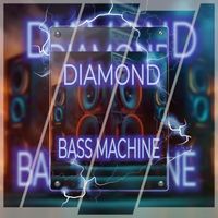 Diamond - Bass Machine
