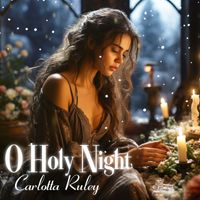 Carlotta Ruley - O Holy Night