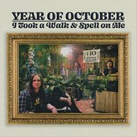 Year of October - I Took a Walk & Spell on Me
