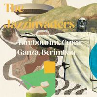 The Jazzinvaders - Tambourim, Cuica, Ganza, Birimbau