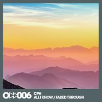 CPH - All I Know / Faded Through