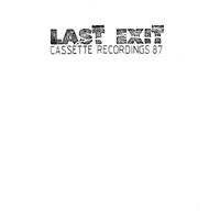 Last Exit - Cassette Recordings 87 (Explicit)
