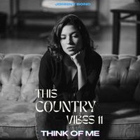 Johnny Bond - Think of Me - Johnny Bond (This Country Vibes 11)