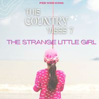 Pee Wee King - The Strange Little Girl - Pee Wee King (This Country Vibes 7)