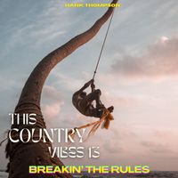 Hank Thompson - Breakin' The Rules - Hank Thompson (This Country Vibes 13)