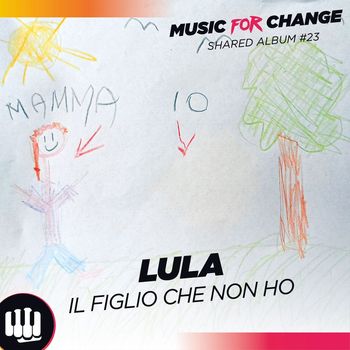Lula - Il figlio che non ho (Music for Change - Shared Album #23 [Explicit])