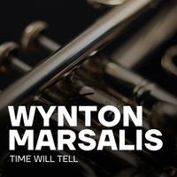 Wynton Marsalis - Time Will Tell