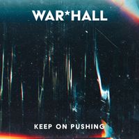 WAR*HALL - Keep on Pushing